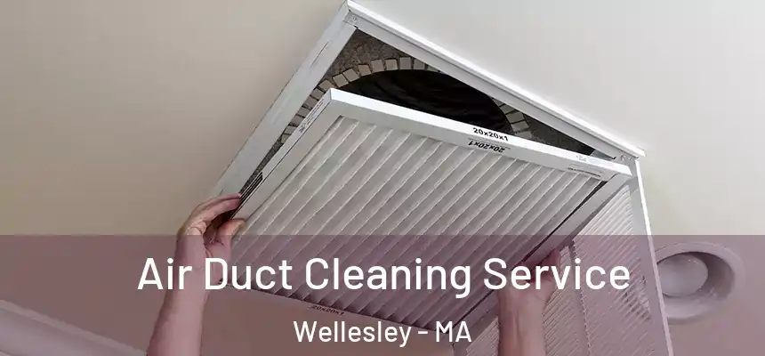  Air Duct Cleaning Service Wellesley - MA