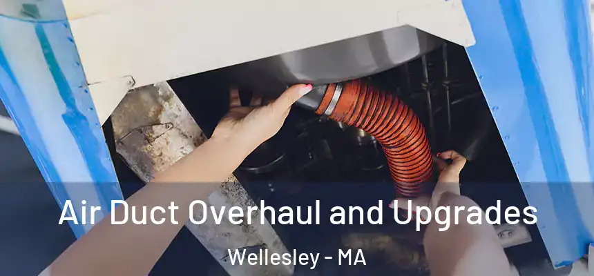  Air Duct Overhaul and Upgrades Wellesley - MA