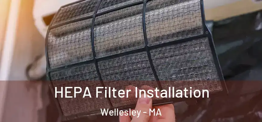 HEPA Filter Installation Wellesley - MA